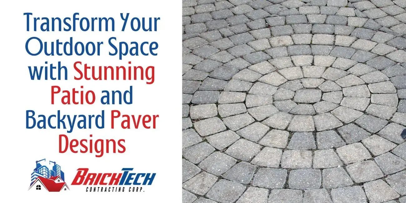 Transform Your Outdoor Space with Stunning Patio and Backyard Paver Designs