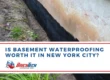 Is Basement Waterproofing Worth It In NYC
