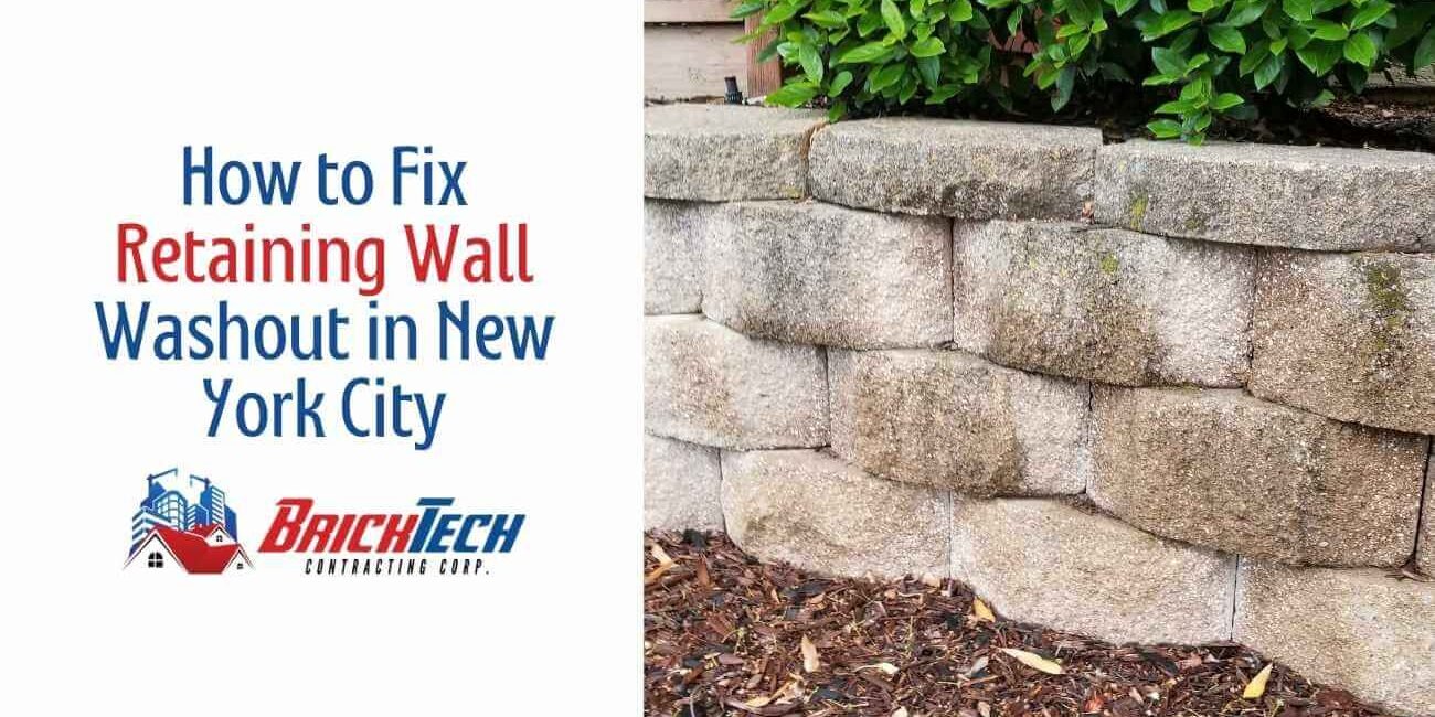 How to Fix Retaining Wall Washout in New York City