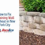 How to Fix Retaining Wall Washout in New York City