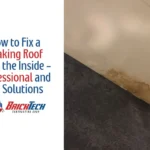 How to Fix a Leaking Roof from the Inside