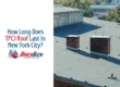 How Long Does TPO Roof Last in New York City