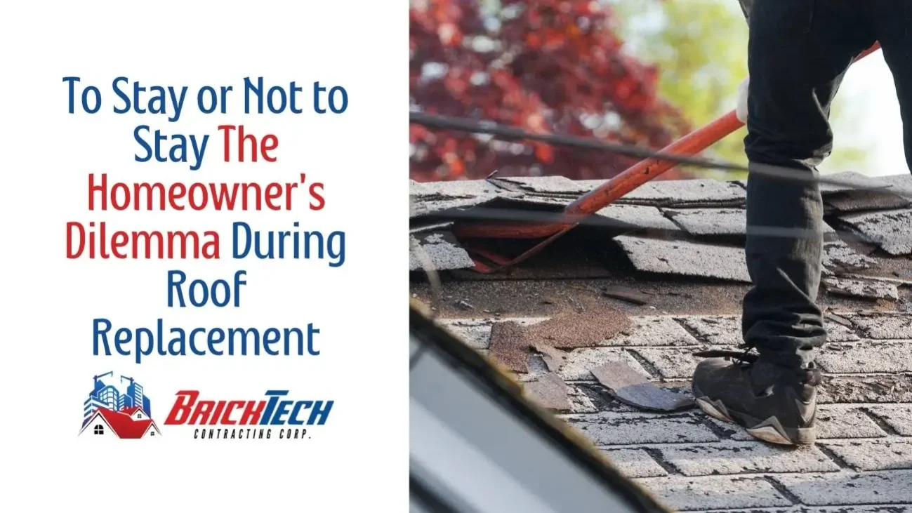 Not Stay or Stay Home During Roof Replacement