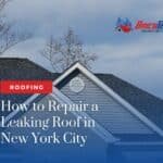 How to Repair Leaking Roof in New York City
