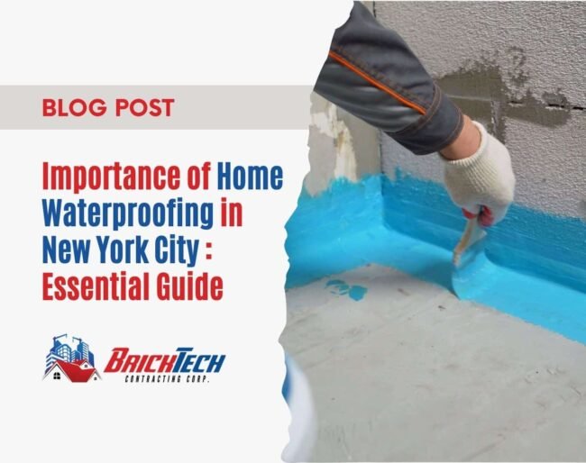 Importance of Home Waterproofing in New York City: Essential Guide