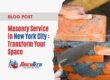 Masonry Service in New York City Transform Your Space