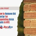 How to Remove Old Mortar for Repointing Brick Walls in NYC