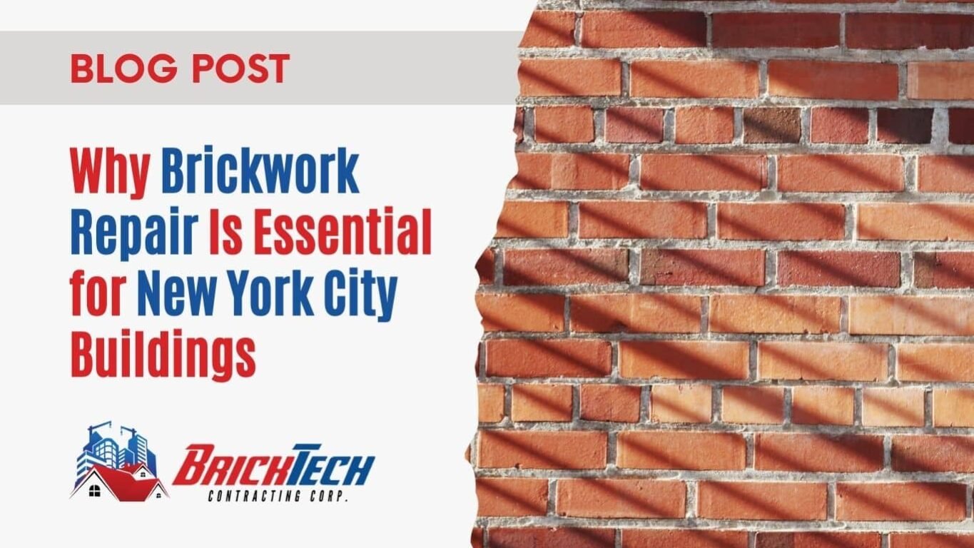 Why Brickwork Repair Is Essential for New York City Buildings