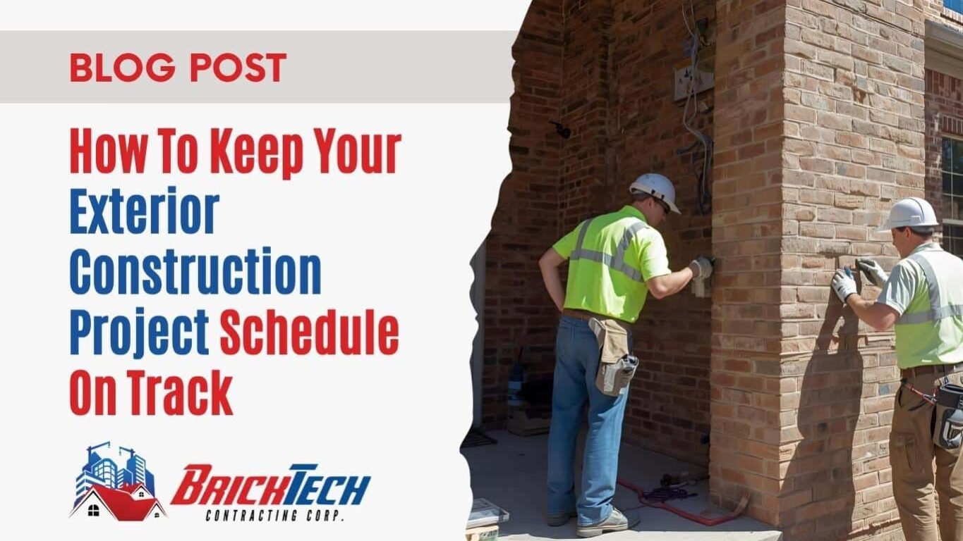 How To Keep Your Exterior Construction Project Schedule On Track