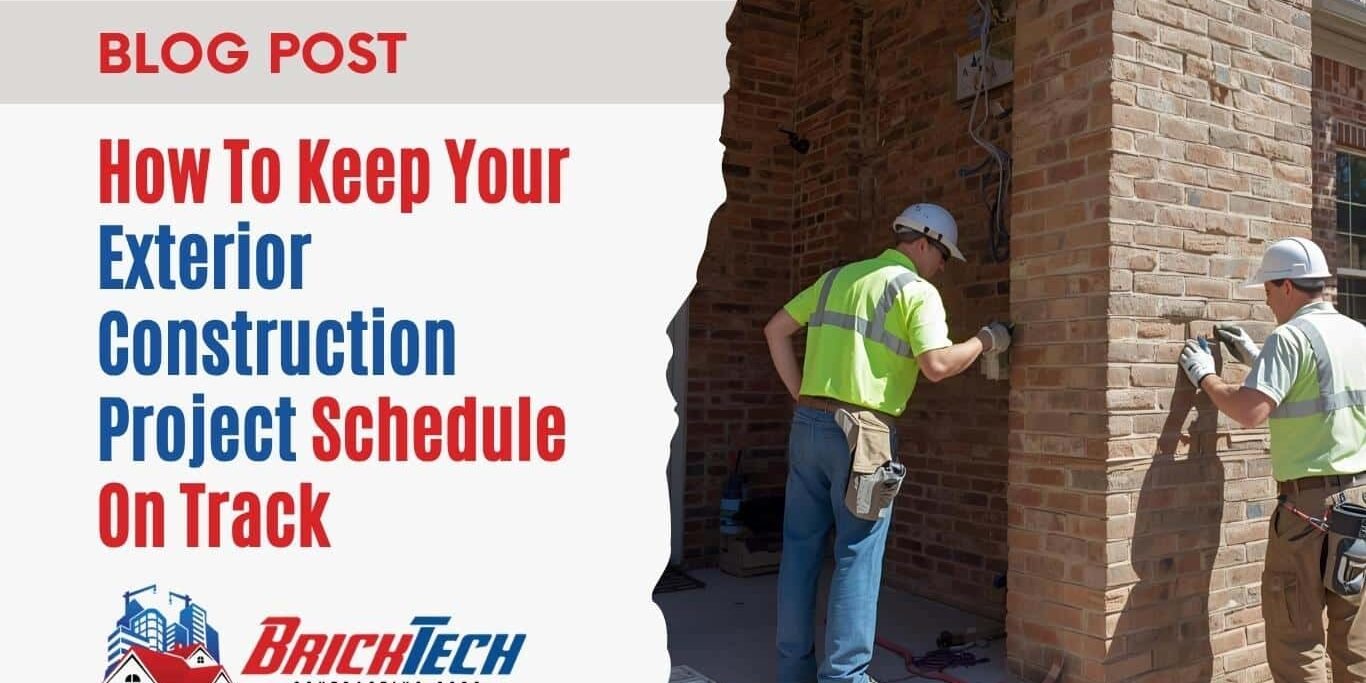 How To Keep Your Exterior Construction Project Schedule On Track