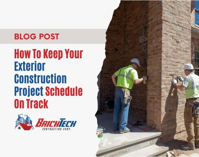 How To Keep Your Exterior Construction Project Schedule On Track