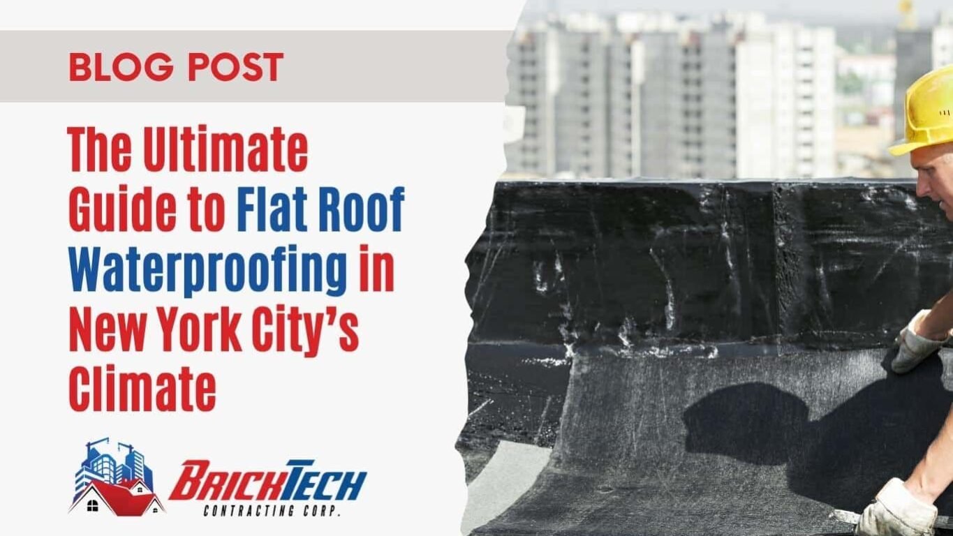The Ultimate Guide to Flat Roof Waterproofing in New York City’s Climate
