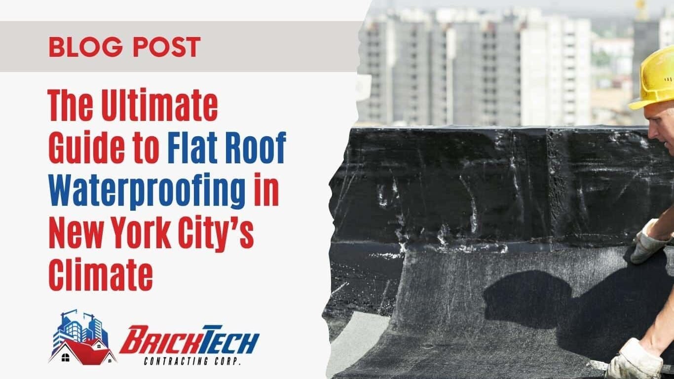 Flat Roof Waterproofing In New York City | Prevent Leaks & Water Damage