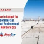 How to Budget for a Commercial Roof Replacement in NYC
